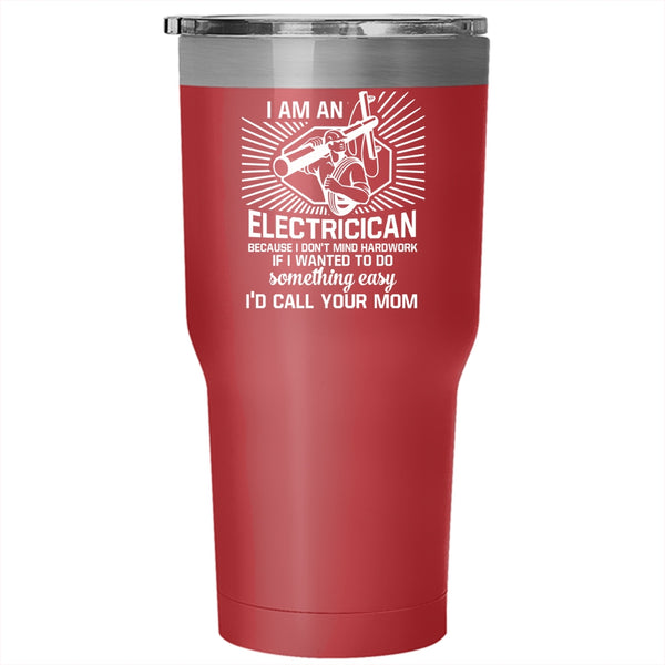 I Am An Electrician Tumbler 30 oz Stainless Steel, Awesome Electricians Travel Mug