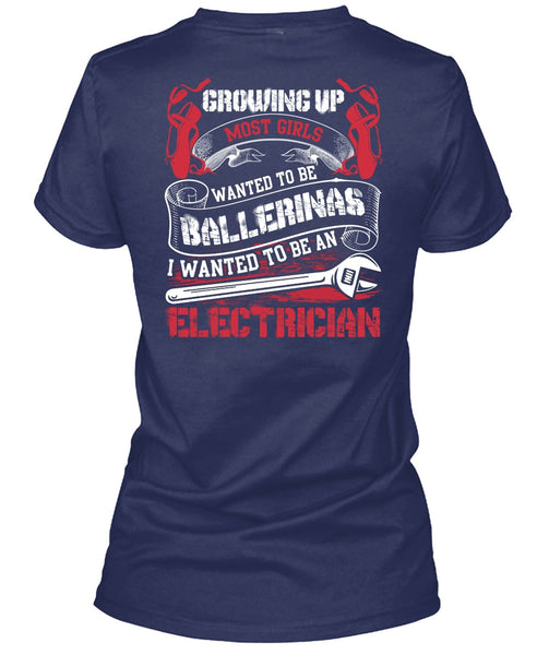 I Wanted To Be An Electrician T Shirt, Wanted To Be Ballerinas T Shirt