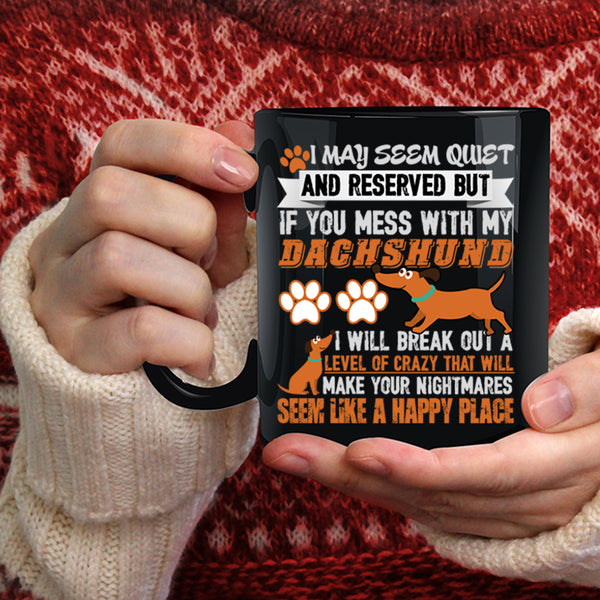 Don't Mess With My Dachshund Coffee Mug, Cute Dachshund Lover Coffee Cup