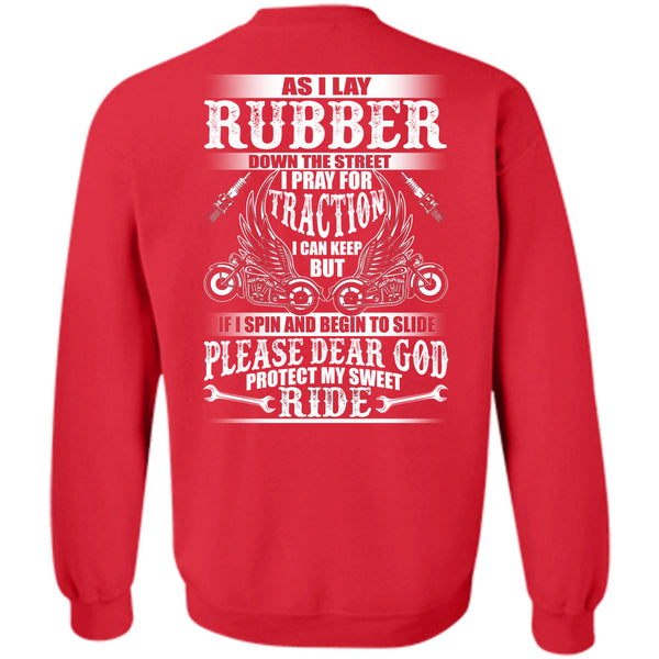 I Lay Rubber T Shirt, I Love Biker Sweatshirt