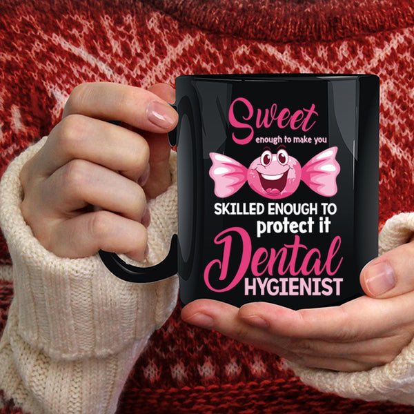 Sweet Enough To Make You Smile Coffee Mug, Dental Hygienist Coffee Cup