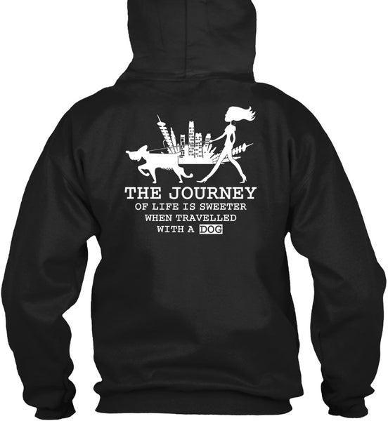 The Journey Of Life Is Sweeter T Shirt, Travelled With A Dog T Shirt