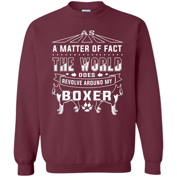 The World Does Revolve Around My Boxer T Shirt, I Love My Dog Sweatshirt