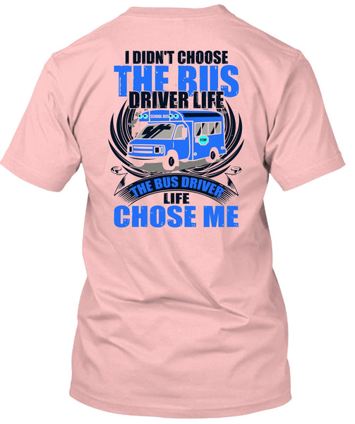 I Didn't Choose The Bus Driver T Shirt, I Love Bus T Shirt