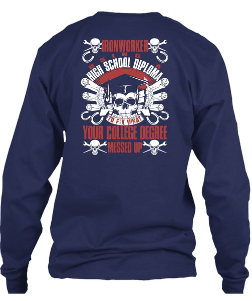 Ironworker Using A High School T Shirt, College Degree T Shirt