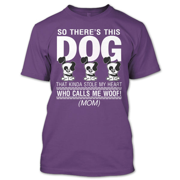 So There's This Dog T Shirt, That Kinda Stole My Heart T Shirt