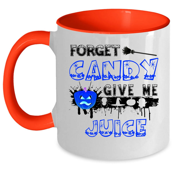 Funny Halloween Coffee Mug, Forget Candy Give Me Juice Accent Mug