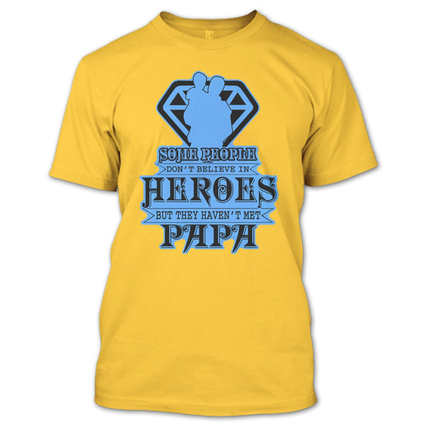 They Haven't Met Papa T Shirt, Gift For Papa T Shirt