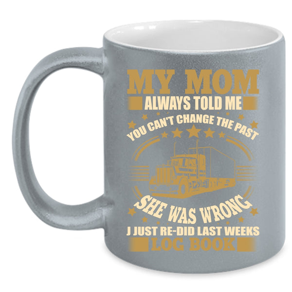 My Mom Always Told Me Coffee Mug, Mom And Childrens Coffee Cup