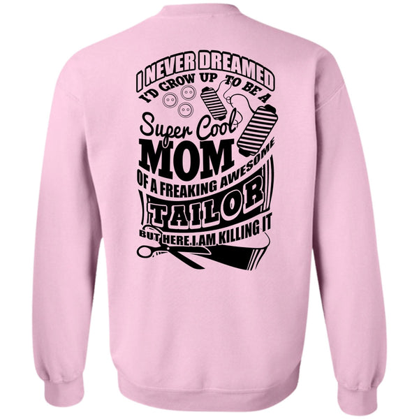 I Love Tailor T Shirt, I'd Grow Up To Be A Cool Mom Sweatshirt