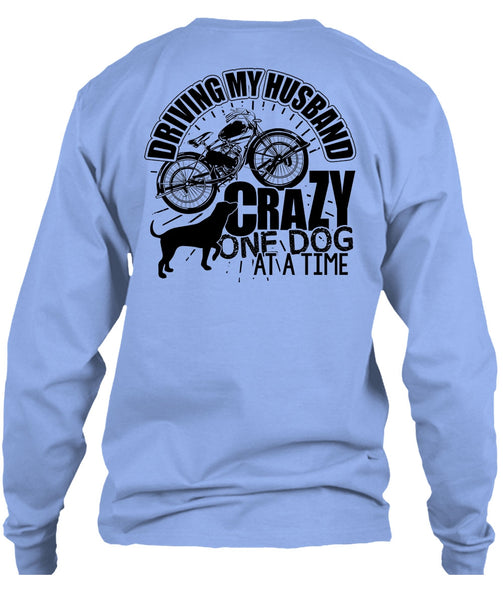 Driving My Husband Crazy One Dog T Shirt, I Love My Dog T Shirt
