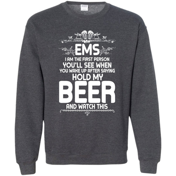After Saying Hold My Beer T Shirt, Coolest EMS Sweatshirt