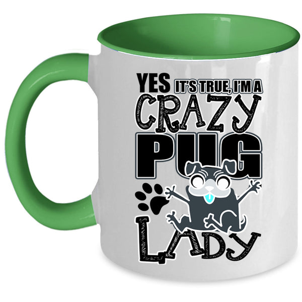 Funny Pug Lady Coffee Mug, I'm A Crazy Pug Lady Accent Mug