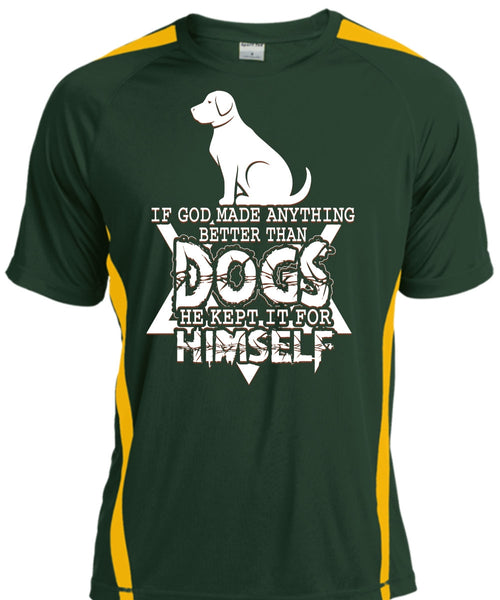 God Made Anything Better Than Dogs T Shirt, He Kept It For Himself T Shirt, Cool Shirt