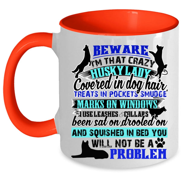 Cool Husky Lover Coffee Mug, I'm That Crazy Husky Lady Accent Mug