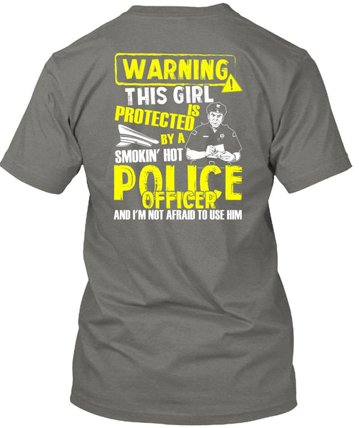 This Girl Is Protected By A Police Officer T Shirt, Being A Police T Shirt