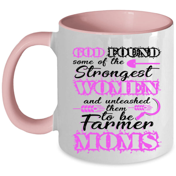 To Be Farmer Moms Coffee Mug, The Strongest Women Accent Mug