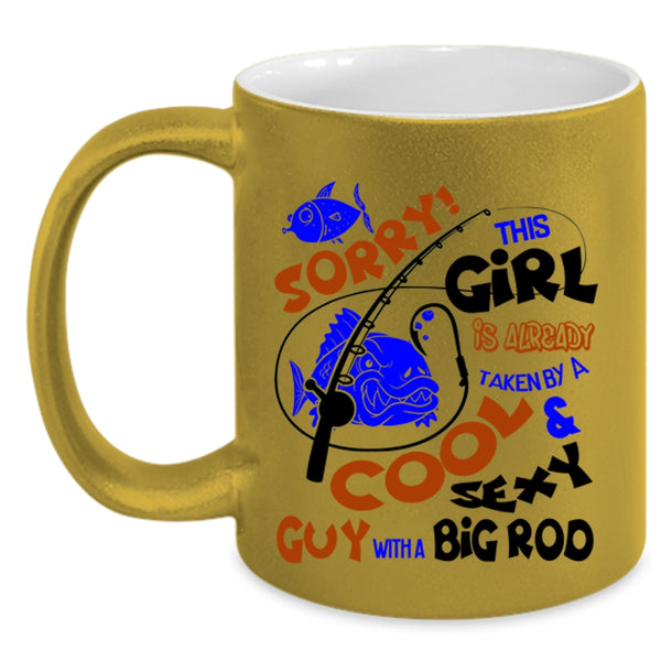 Big Rod Coffee Mug, This Girl Is Already Taken By A Cool Guy Accent Mug