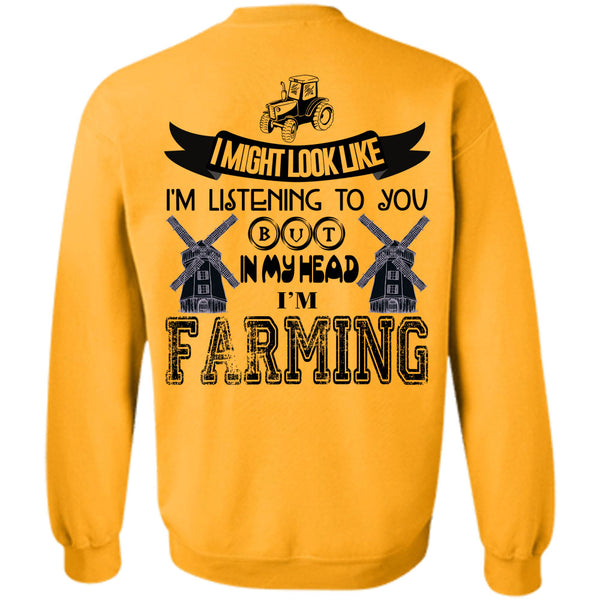 Being A Farmer T Shirt, In My Head I'm Farming Sweatshirt