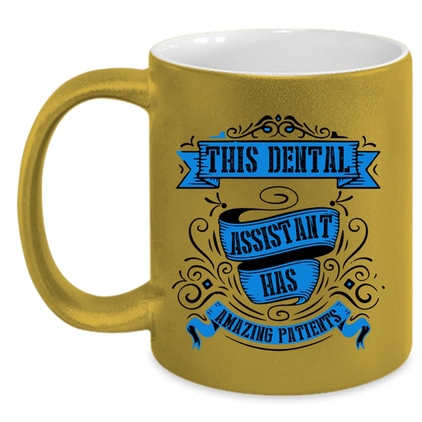 Lovely Coffee Mug, This Dental Assistant Has Amazing Patients Accent Mug