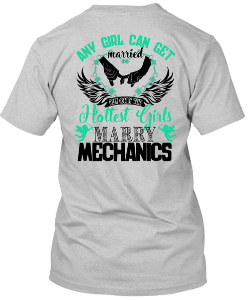 Hottest Girls Marry Mechanics T Shirt, I Love Firefighter T Shirt