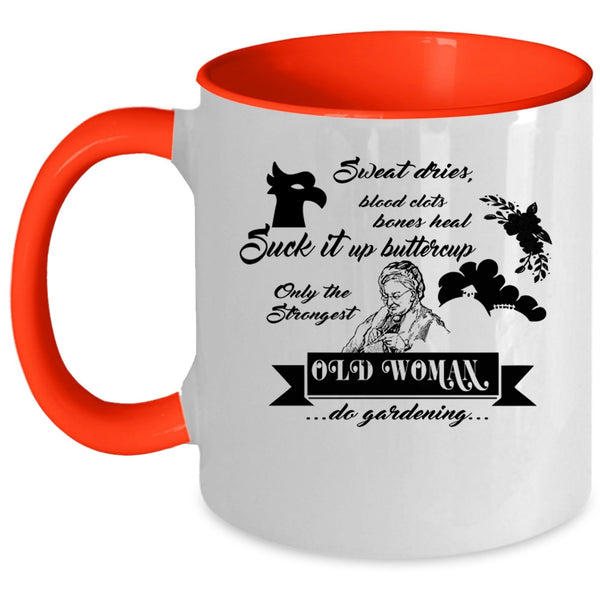 Cute Grandmas Coffee Mug, Only The Strongest Old Woman Do Gardening Accent Mug