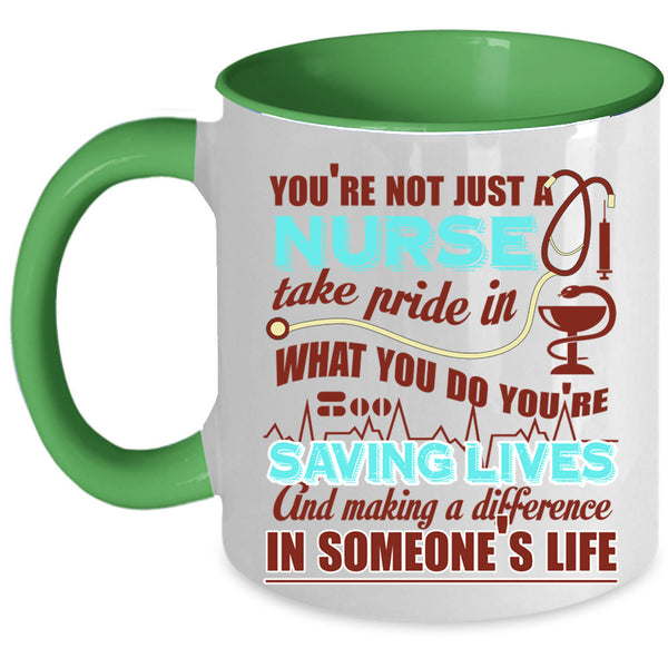 Funny Nurses Coffee Mug, You're Not Just A Nurse Accent Mug