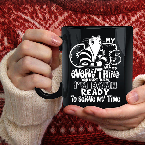 My Cats Are My Everything Coffee Mug, Funny Cat Lovers Coffee Cup