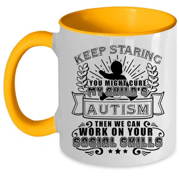 Cute Child's Autism Coffee Mug, You Might Cure My Child's Autism Accent Mug