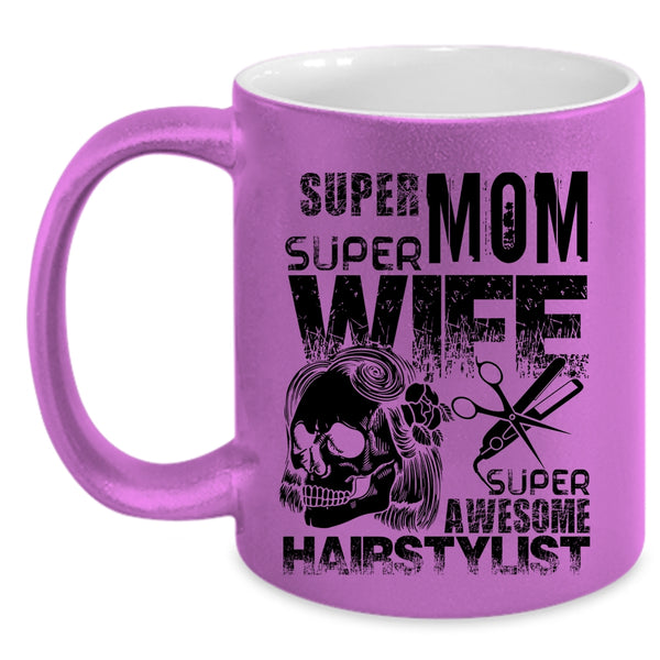 Cute Gift For My Daughter Coffee Mug, Mom Wife Awesome Hairstylist Accent Mug