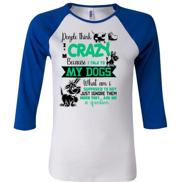 I Talk To My Dogs T Shirt, I Love My Dog T Shirt, Awesome T-Shirts
