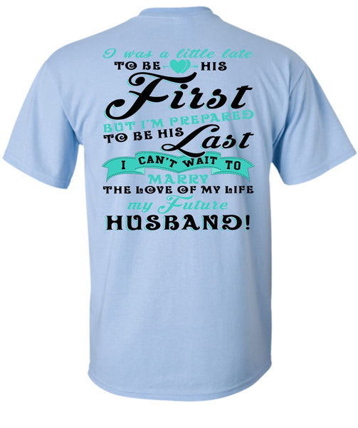My Future Husband T Shirt, I Love My Wife T Shirt