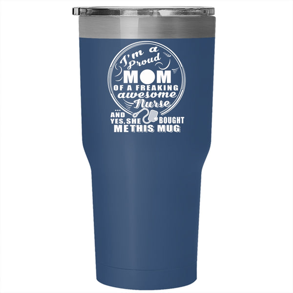 I'm A Proud Mom Of An Awesome Nurse Tumbler 30 oz Stainless Steel, Cute Nurse's Mom Travel Mug