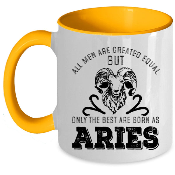 Cute Birthday Coffee Mug, Only The Best Men Are Born As Aries Accent Mug