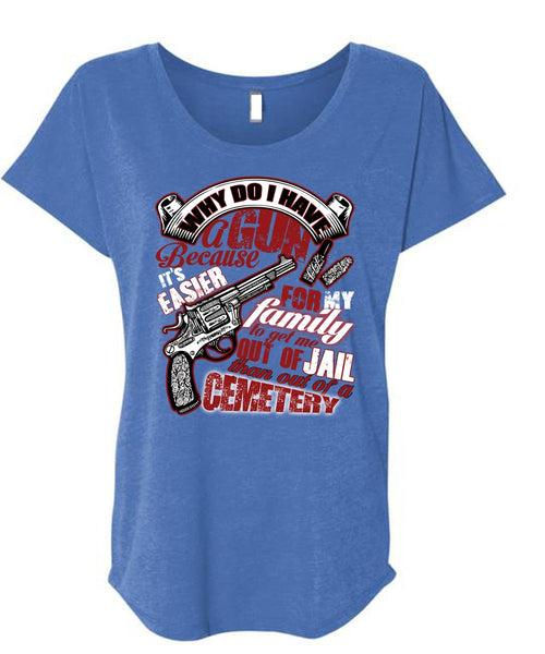 Why Do I Have A Gun T Shirt, Being A Gunner T Shirt, Cool Shirt (Ladies' Triblend Dolman Sleeve)