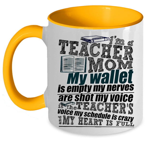 My Heart Is Full Coffee Mug, I'm A Teacher Mom Accent Mug