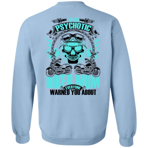 I Love Biking T Shirt, I'm The Psychotic Biker Mom Sweatshirt