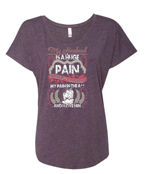 My Husband Is A Huge T Shirt, I Love Him T Shirt, Cool Shirt (Ladies' Triblend Dolman Sleeve)