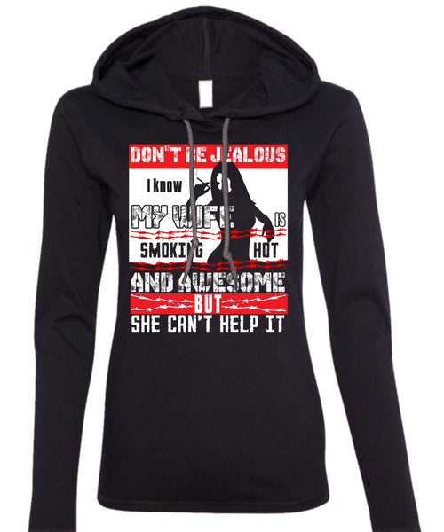 I Know My Wife T Shirt, She Can't Help It T Shirt (Anvil Ladies Ringspun Hooded)