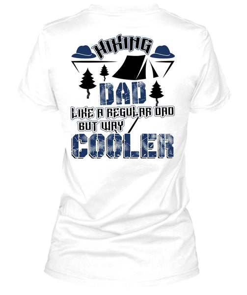 Hiking Dad Like A Regular Dad T Shirt, I Love Hiking T Shirt