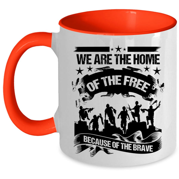 Awesome Veterans Coffee Mug, We Are The Home Of The Free Accent Mug