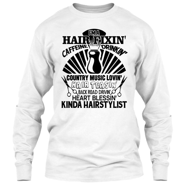 I'm A Hair Fixin' T Shirt, Kinda Hairstylist T Shirt