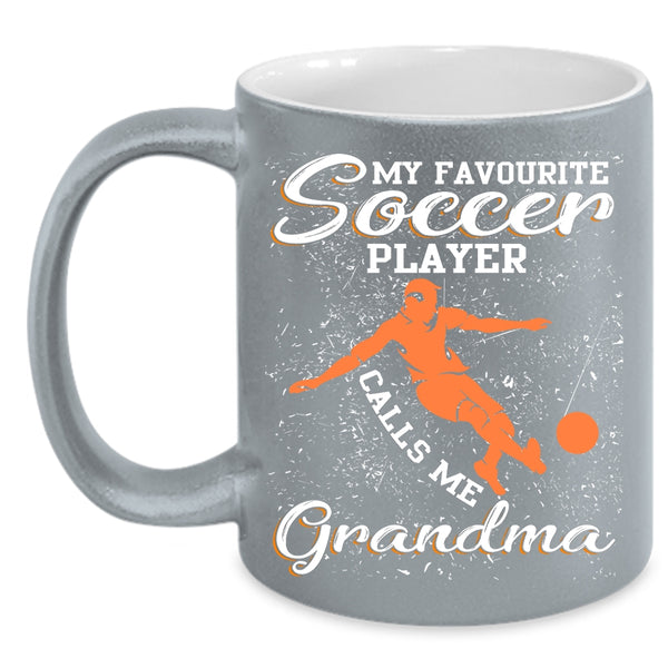 My Favorite Soccer Player Calls Me Grandma Coffee Mug, Cool Coffee Cup