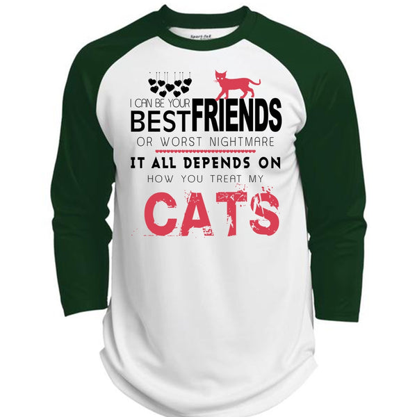 Best Friends Or Worst Nightmare T Shirt, Depends On How You Treat My Cats T Shirt  (Polyester Game Baseball Jersey)