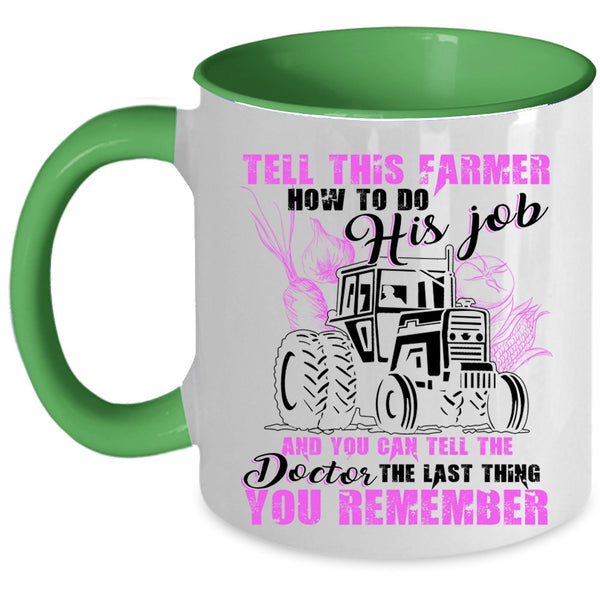 Funny Farmer Coffee Mug, This Farmer How To Do His Job Accent Mug