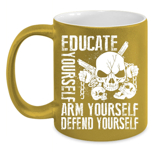 Educate Yourself Arm Yourself Defend Yourself Coffee Mug, Cool Coffee Cup
