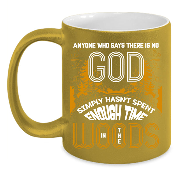 Spent Enough Time In The Woods Coffee Mug, Funny Carpenter Coffee Cup