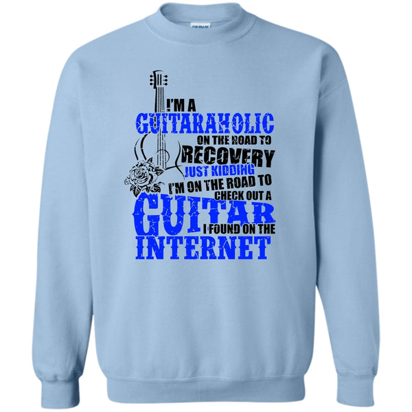 Coolest Guitaraholic T Shirt, I'm A Guitaraholic Sweatshirt