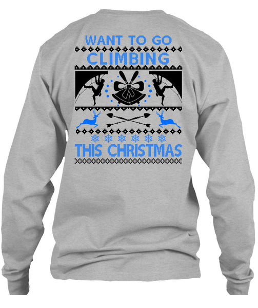Want To Go Climbing This Christmas T Shirt, Noel Christmas T Shirt