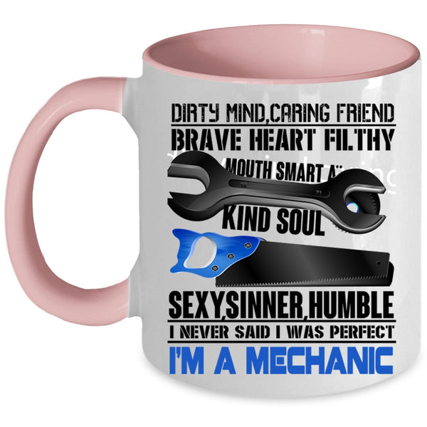 I'm A Mechanic Coffee Mug, I Never Said I Was Perfect Accent Mug